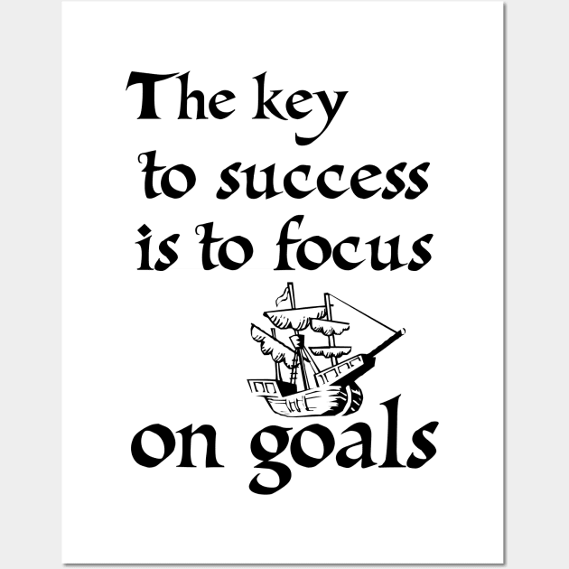 The key to success is to focus on goals, not obstacles Wall Art by 101univer.s